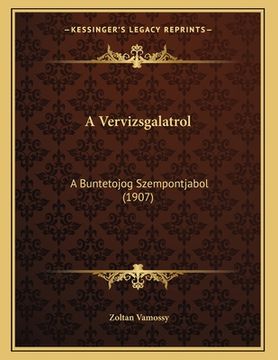 portada A Vervizsgalatrol: A Buntetojog Szempontjabol (1907) (en Húngaro)