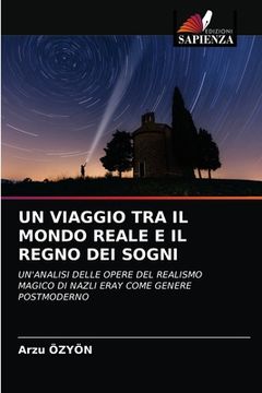 portada Un Viaggio Tra Il Mondo Reale E Il Regno Dei Sogni (in Italian)