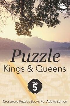 portada Puzzle Kings & Queens Vol 5: Crossword Puzzles Books For Adults Edition (en Inglés)