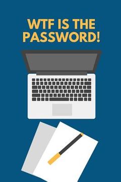portada WTF Is The Password: Password Keeper (en Inglés)