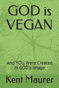 portada GOD is VEGAN: And YOU Were Created in GOD's Image (en Inglés)