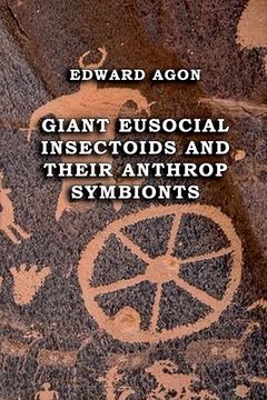portada Giant Eusocial Insectoids and their Anthrop Symbionts (en Inglés)