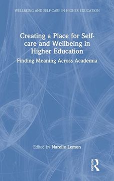 portada Creating a Place for Self-Care and Wellbeing in Higher Education (en Inglés)