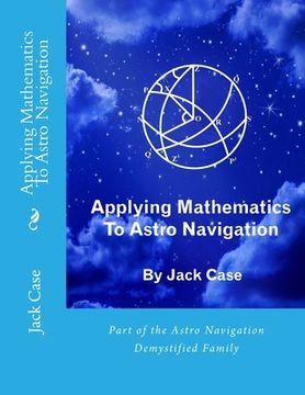 portada Applying Mathematics to Astro Navigation (Astro Navigation Demystified) 