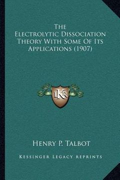 portada the electrolytic dissociation theory with some of its applications (1907)