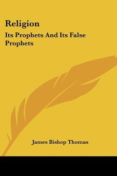 portada religion: its prophets and its false prophets (en Inglés)