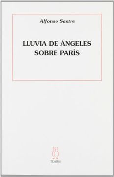 portada Lluvia de ÁNgeles Sobre ParíS: Una SinfoníA Tonta: Comedia en Siete Cuadros y un EpíLogo (in Spanish)