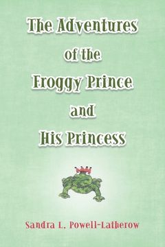 portada The Adventures of the Froggy Prince and His Princess (en Inglés)
