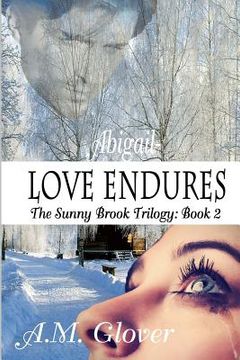 portada Abigail- Love Endures: Book 2- The Sunny Brook Trilogy (en Inglés)