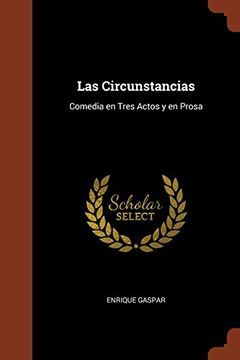 portada Las Circunstancias: Comedia en Tres Actos y en Prosa (in Spanish)