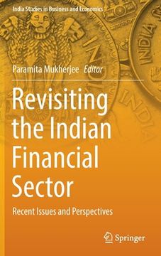 portada Revisiting the Indian Financial Sector: Recent Issues and Perspectives (en Inglés)