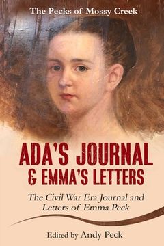 portada Ada's Journal and Emma's Letters: The Civil War Era Journal and Letters of Emma Peck (en Inglés)