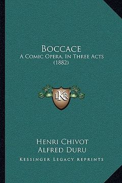 portada boccace: a comic opera, in three acts (1882) (en Inglés)