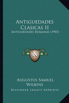 portada Antiguedades Clasicas ii: Antiguedades Romanas (1903)