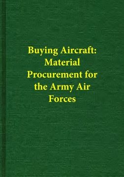 portada Buying Aircraft: Material Procurement for the Army air Forces (United States Army in World war ii) (en Inglés)