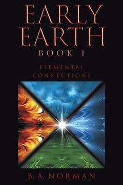 portada Early Earth Book 1: Elemental Connections (en Inglés)