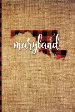 portada Maryland: 6 X 9 108 Pages: Buffalo Plaid Maryland State Silhouette Hand Lettering Cursive Script Design on Soft Matte Cover Note (en Inglés)