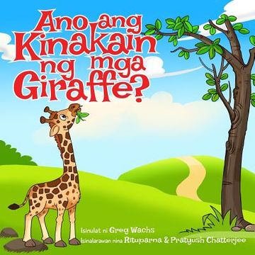 portada Ano ang Kinakain ng mga Giraffe? (in Tagalo)