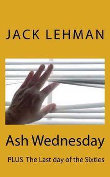 portada Ash Wednesday: A Story of Hurt and Forgiveness (en Inglés)