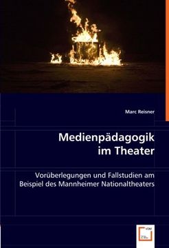 portada Medienpädagogik im Theater: Vorüberlegungen und Fallstudien am Beispiel des Mannheimer Nationaltheaters