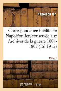 portada Correspondance Inedite de Napoleon Ier Tome 1 (Histoire) (French Edition)