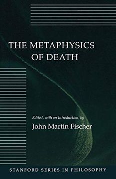 portada The Metaphysics of Death (Stanford Series in Philosophy) 