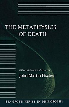 portada The Metaphysics of Death (Stanford Series in Philosophy) (en Inglés)