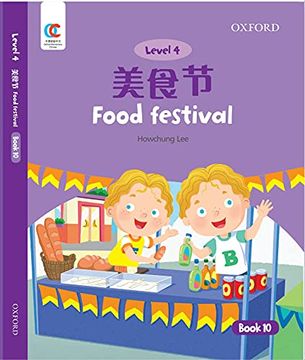 portada Oec Level 4 Student's Book 10: Food Festival (Oxford Elementary Chinese, Level 4, 10) (en Inglés)