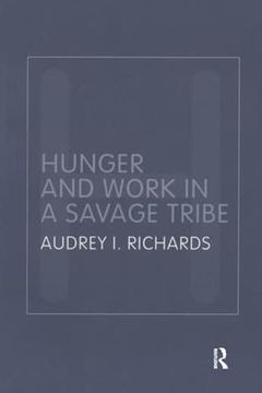 portada Hunger and Work in a Savage Tribe: A Functional Study of Nutrition Among the Southern Bantu (en Inglés)