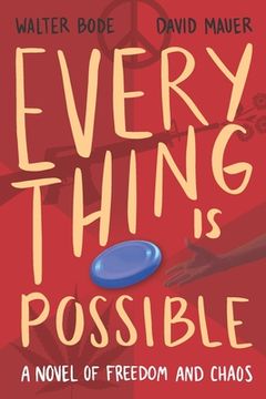 portada Every Thing Is Possible: A Novel of Freedom and Chaos (en Inglés)