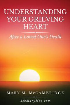 portada Understanding Your Grieving Heart After a Loved One's Death (en Inglés)