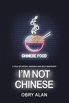 portada I’m not Chinese: A Tale of Satori, Cooking and Self-Discovery (en Inglés)