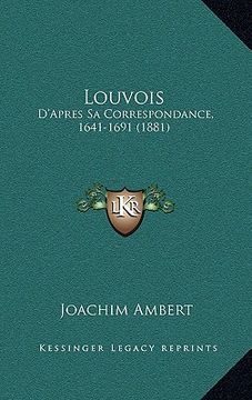 portada louvois: d'apres sa correspondance, 1641-1691 (1881) (en Inglés)