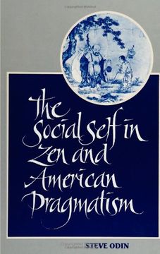 portada The Social Self in zen and American Pragmatism (Suny Series in Constructive Postmodern Thought) 