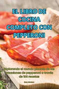 portada El Libro de Cocina Completo con Pepperoni (in Spanish)