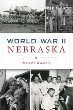 portada World War II Nebraska (en Inglés)