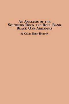 portada An Analysis of the Southern Rock and Roll Band Black Oak Arkansas (en Inglés)