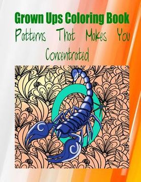 portada Grown Ups Coloring Book Patterns That Makes You Concentrated Mandalas (en Inglés)