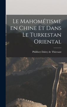 portada Le Mahométisme en Chine et Dans le Turkestan Oriental (en Francés)