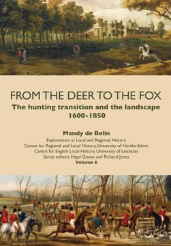 portada From the Deer to the Fox: The Hunting Transition and the Landscape, 1600-1850 (en Inglés)