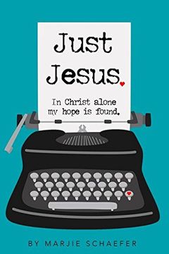 portada Just Jesus: In Christ alone my hope is found (en Inglés)