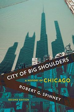portada City of big Shoulders: A History of Chicago 