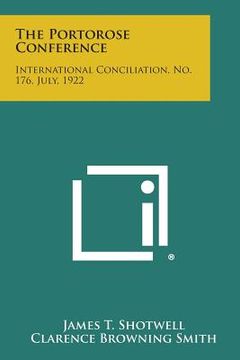 portada The Portorose Conference: International Conciliation, No. 176, July, 1922 (en Inglés)