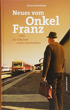 portada Neues vom Onkel Franz: Oder die Odyssee Eines Innviertlers (en Alemán)