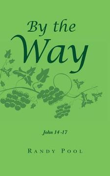 portada By the Way: From Relational to Missional John 14 -17 (in English)