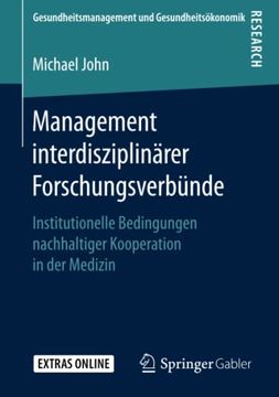 portada Management Interdisziplinärer Forschungsverbünde. Institutionelle Bedingungen Nachhaltiger Kooperation in der Medizin. (en Alemán)