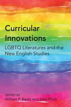 portada Curricular Innovations: LGBTQ Literatures and the New English Studies (en Inglés)