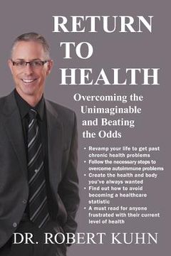 portada return to health: overcoming the unimaginable and beating the odds (en Inglés)