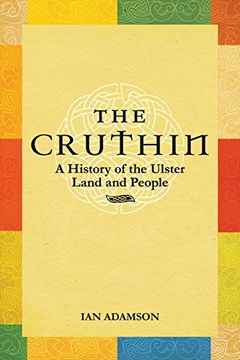 portada The Cruthin: A History of the Ulster Land and People (in English)