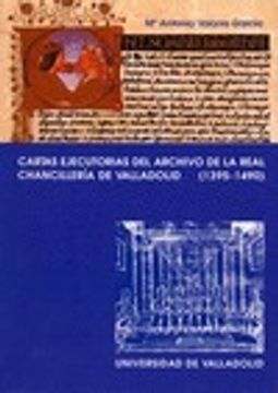 portada Cartas ejecutorias del Archivo de la Real Chancillería de Valladolid, 1395-1490 (Serie Historia y sociedad / Universidad de Valladolid)